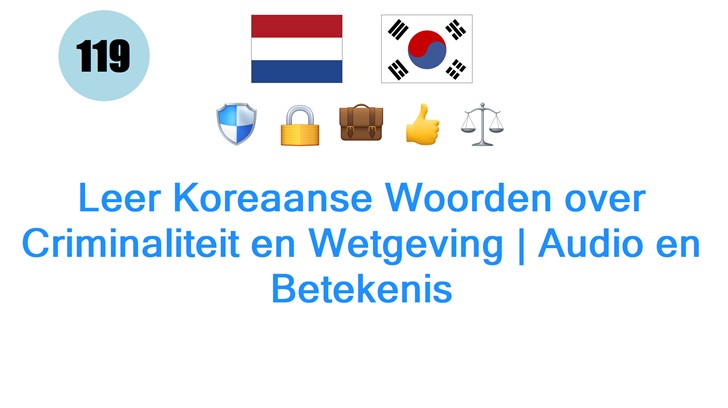 Leer Koreaanse Woorden over Criminaliteit en Wetgeving | Audio en Betekenis